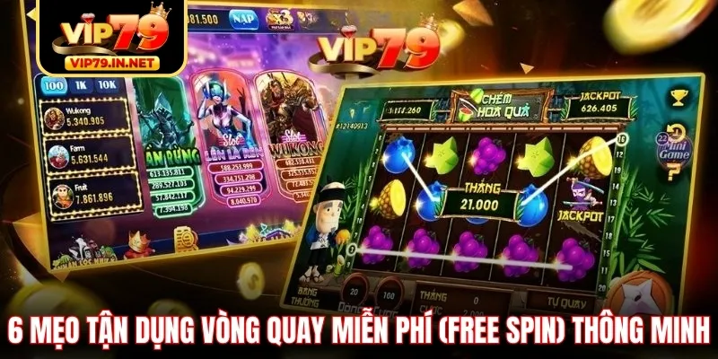 6 mẹo tận dụng vòng quay miễn phí (Free Spin) thông minh